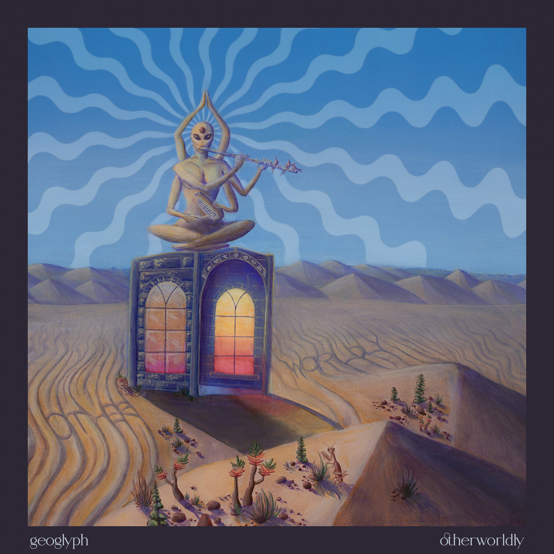 A surrealist painting depicts a four-armed alien playing a flute atop a stone structure with arched windows in a desert landscape. The sky is blue with wavy patterns. The desert floor has the words "OTHER" & "WORLDLY" etched into the sand. Small desert plants and praying mantises dot the foreground.
